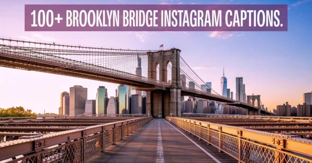 best-brooklyn-bridge-captions-for-instagram